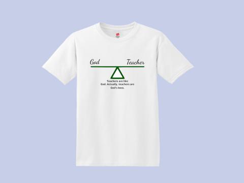 God vs Teacher - teacher's day t-shirt